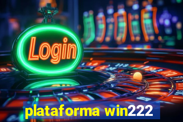 plataforma win222